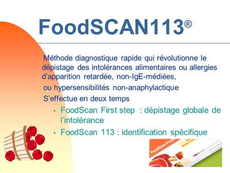 FoodSCAN113® FoodScan First step : dépistage globale de l’intolérance
