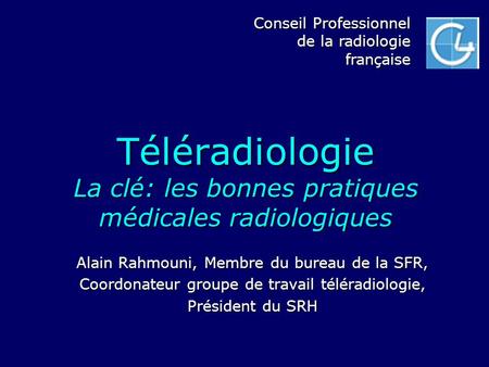Téléradiologie La clé: les bonnes pratiques médicales radiologiques