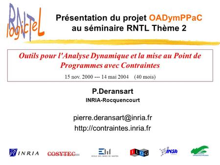 Présentation du projet OADymPPaC au séminaire RNTL Thème 2 P.Deransart INRIA-Rocquencourt  Outils.