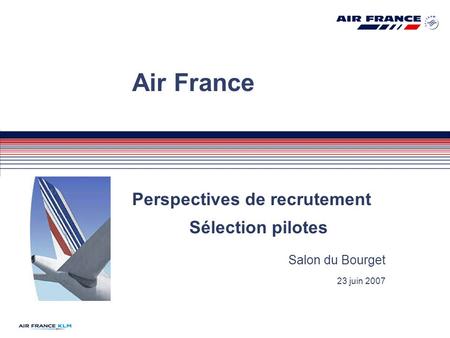 Air France Perspectives de recrutement Sélection pilotes
