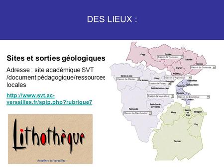 DES LIEUX : Sites et sorties géologiques :