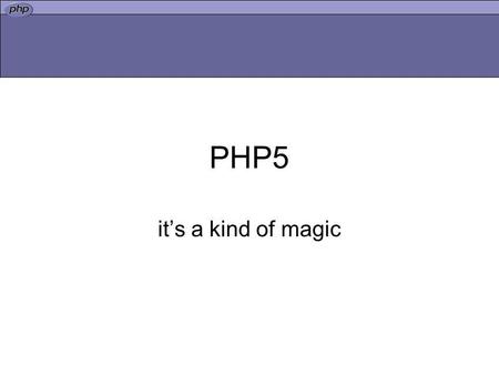 PHP5 its a kind of magic. Chargement automatique function __autoload( $nom_classe ) { require_once('obj/'.$nom_classe.'.class.php'); } si on exécute le.