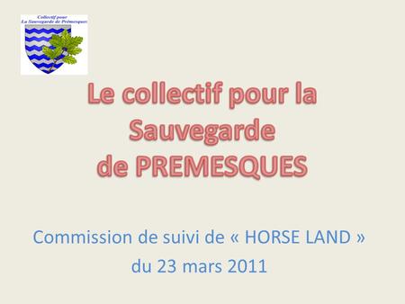 Commission de suivi de « HORSE LAND » du 23 mars 2011