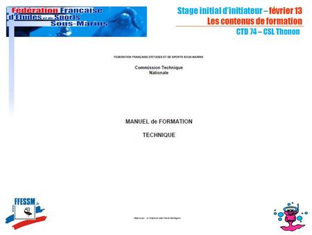 Stage initial dinitiateur – février 13 Les contenus de formation CTD 74 – CSL Thonon.
