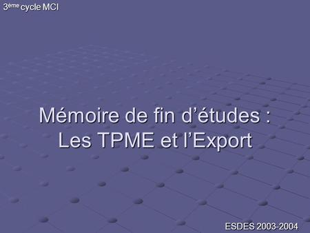 Mémoire de fin d’études : Les TPME et l’Export