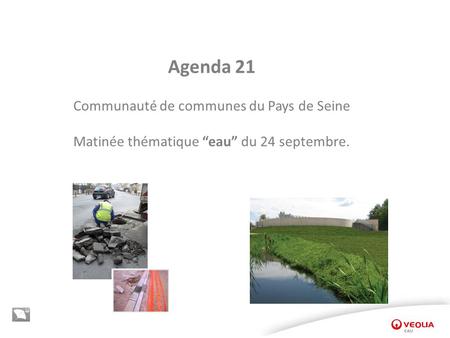 Agenda 21 Communauté de communes du Pays de Seine Matinée thématique eau du 24 septembre.