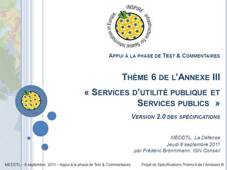 Appui à la phase de Test & Commentaires Thème 6 de l’Annexe III « Services d’utilité publique et Services publics  » Version 2.0 des spécifications.