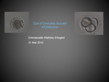 Don d’Ovocytes, Accueil d’Embryons