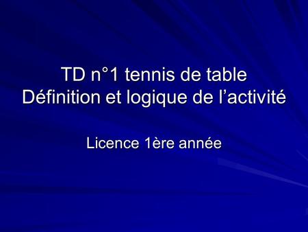 TD n°1 tennis de table Définition et logique de l’activité