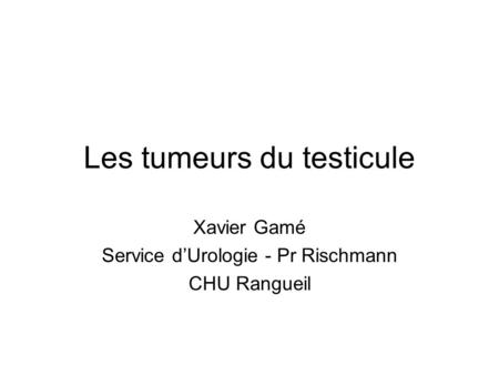 Les tumeurs du testicule