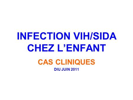 INFECTION VIH/SIDA CHEZ L’ENFANT