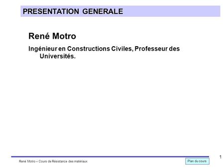 René Motro PRESENTATION GENERALE