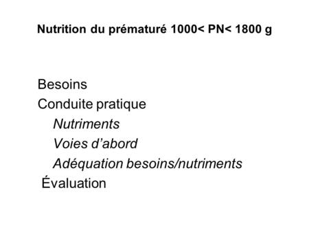 Nutrition du prématuré 1000< PN< 1800 g