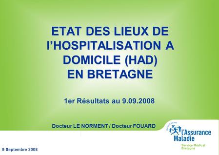 ETAT DES LIEUX DE l’HOSPITALISATION A DOMICILE (HAD) EN BRETAGNE