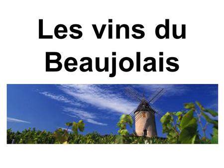 Les vins du Beaujolais.