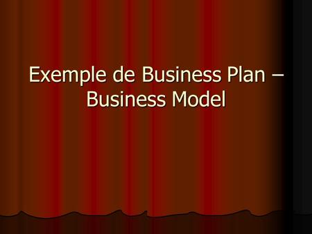 Exemple de Business Plan – Business Model
