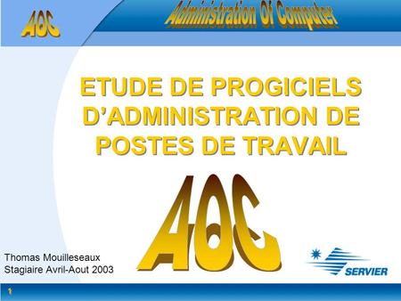 ETUDE DE PROGICIELS D’ADMINISTRATION DE POSTES DE TRAVAIL