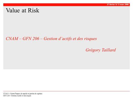 CNAM – GFN 206 – Gestion d’actifs et des risques Grégory Taillard
