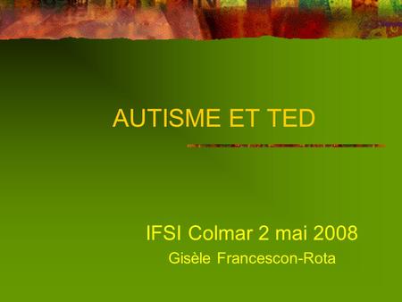 IFSI Colmar 2 mai 2008 Gisèle Francescon-Rota