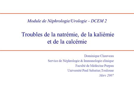 Dominique Chauveau Service de Néphrologie & Immunologie clinique