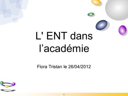 L' ENT dans l’académie Flora Tristan le 26/04/2012 1.
