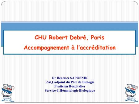 CHU Robert Debré, Paris Accompagnement à l’accréditation