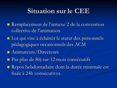 Situation sur le CEE Remplacement de lannexe 2 de la convention collective de lanimation Remplacement de lannexe 2 de la convention collective de lanimation.