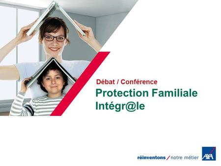 Protection Familiale Intégr@le Débat / Conférence Protection Familiale Intégr@le.