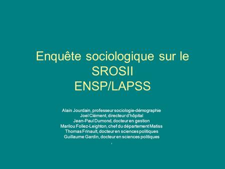 Enquête sociologique sur le SROSII ENSP/LAPSS