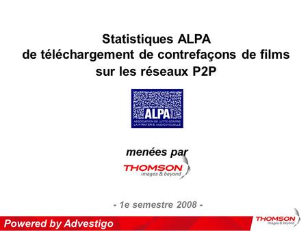 Powered by Advestigo Statistiques ALPA de téléchargement de contrefaçons de films sur les réseaux P2P menées par - 1e semestre 2008 -