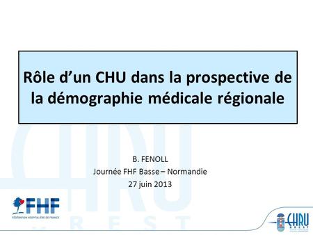 Rôle d’un CHU dans la prospective de la démographie médicale régionale