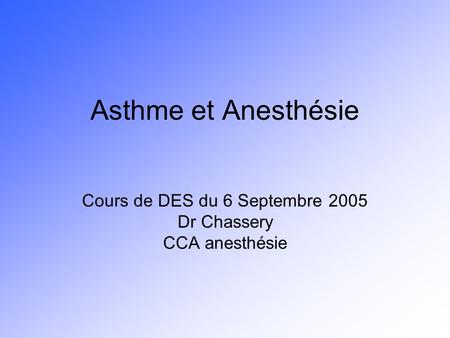 Cours de DES du 6 Septembre 2005 Dr Chassery CCA anesthésie