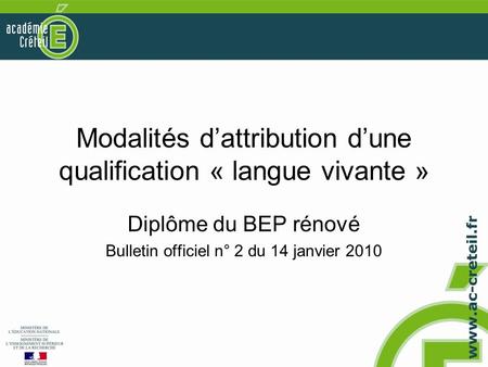 Modalités dattribution dune qualification « langue vivante » Diplôme du BEP rénové Bulletin officiel n° 2 du 14 janvier 2010.