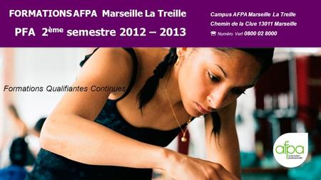 FORMATIONS AFPA Marseille La Treille PFA 2ème semestre 2012 – 2013