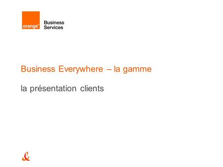Business Everywhere – la gamme