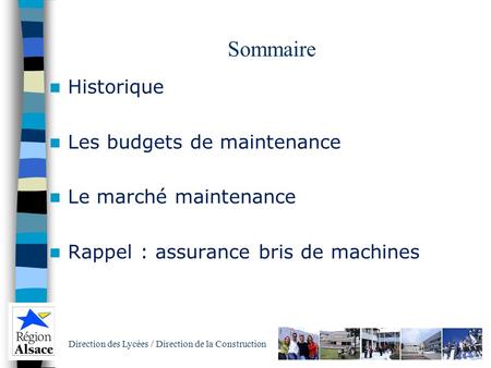 Sommaire Historique Les budgets de maintenance Le marché maintenance