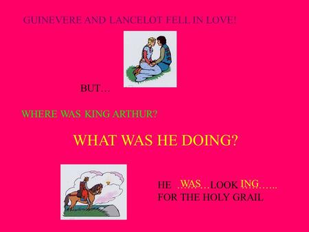 WHAT WAS HE DOING? GUINEVERE AND LANCELOT FELL IN LOVE! BUT…