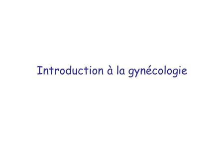 Introduction à la gynécologie