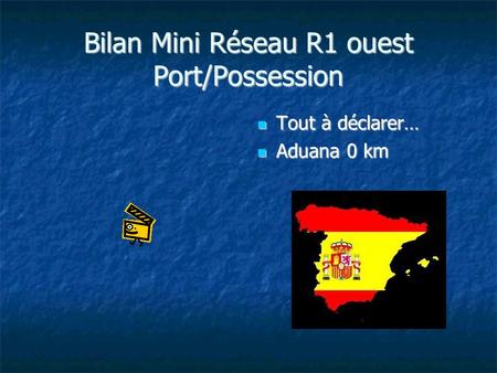 Bilan Mini Réseau R1 ouest Port/Possession