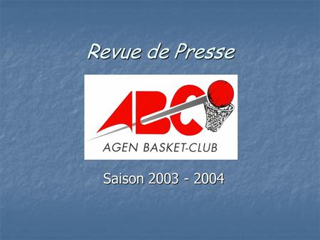Revue de Presse Saison 2003 - 2004.