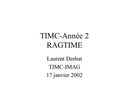 Laurent Desbat TIMC-IMAG 17 janvier 2002