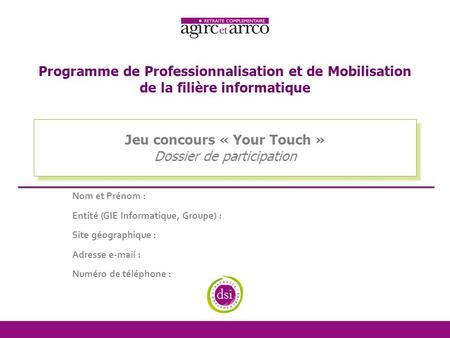 Jeu concours « Your Touch » Dossier de participation