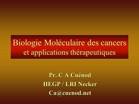 Biologie Moléculaire des cancers et applications thérapeutiques