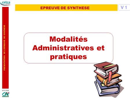 Modalités Administratives et pratiques