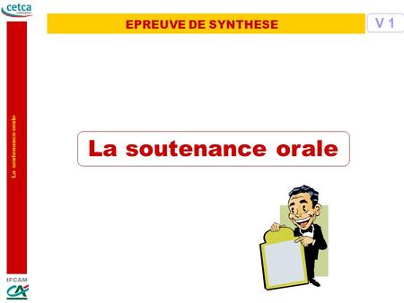 EPREUVE DE SYNTHESE V 1 La soutenance orale.