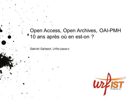 Open Access, Open Archives, OAI-PMH 10 ans après où en est-on ?