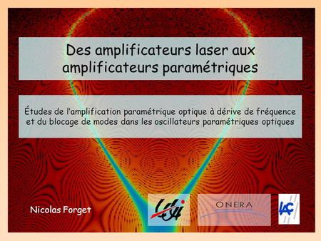 Des amplificateurs laser aux amplificateurs paramétriques