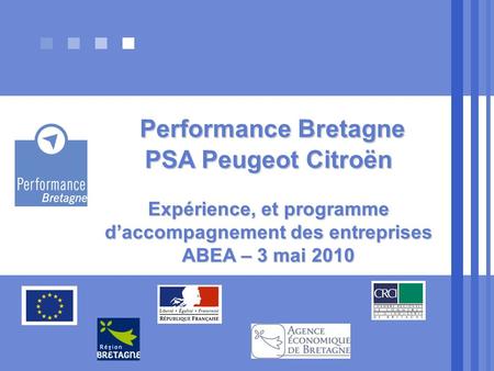 Performance Bretagne PSA Peugeot Citroën Expérience, et programme d’accompagnement des entreprises ABEA – 3 mai 2010.