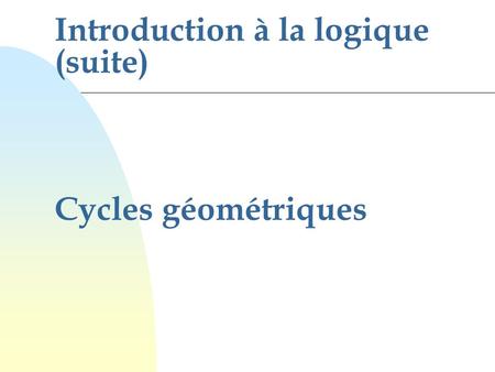 Introduction à la logique (suite)