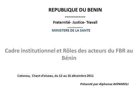 Cadre institutionnel et Rôles des acteurs du FBR au Bénin